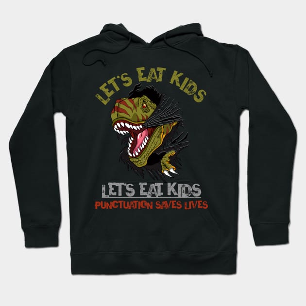 Let's Eat Kids Punctuation Saves Lives Rex Dinosaur Halloween Hoodie by wonderws